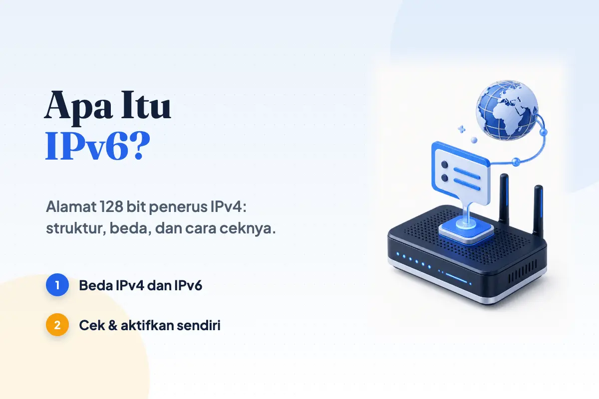 IPv6 Adalah: Pengertian, Fungsi, dan Beda dari IPv4