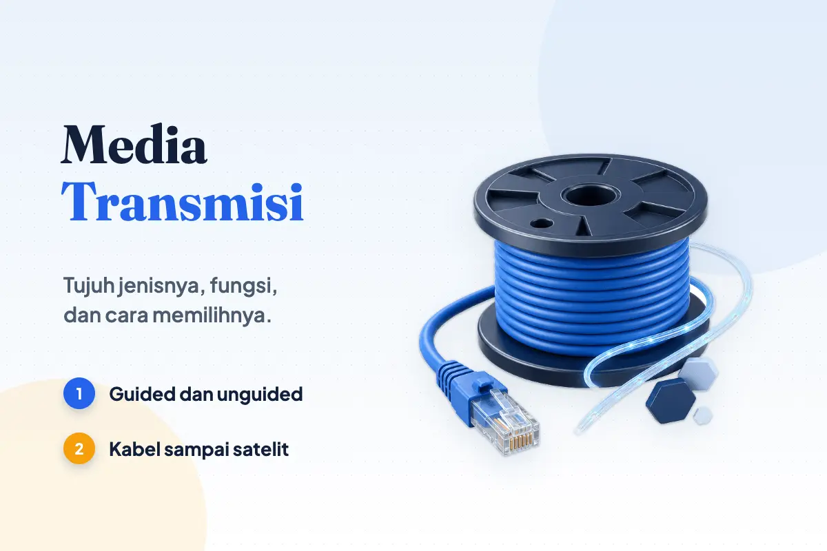 Media Transmisi: 7 Jenis, Fungsi, dan Cara Memilihnya