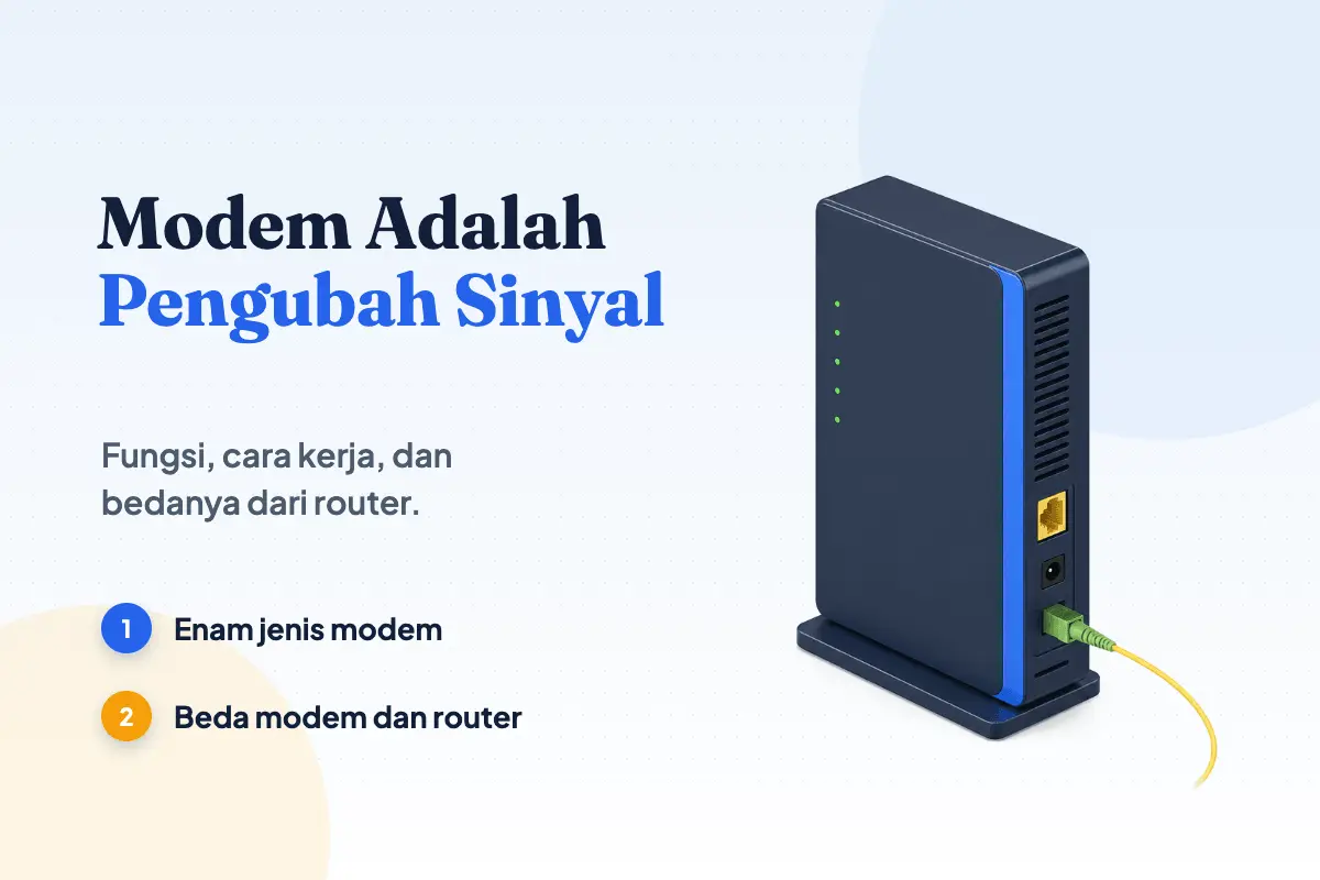 Modem Adalah: Fungsi, Cara Kerja, dan 6 Jenisnya